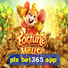 pix bet365 app